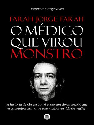 cover image of Farah Jorge Farah, o médico que virou monstro